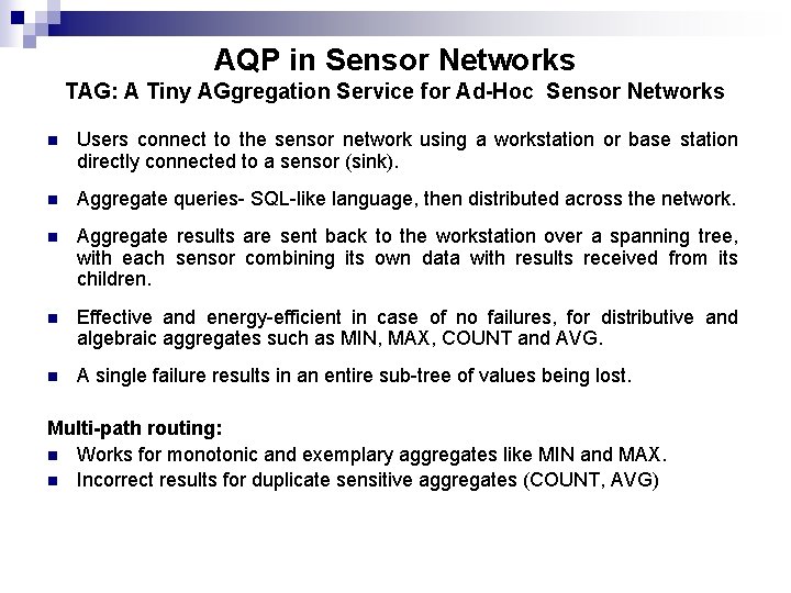 AQP in Sensor Networks TAG: A Tiny AGgregation Service for Ad-Hoc Sensor Networks n