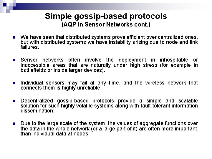 Simple gossip-based protocols (AQP in Sensor Networks cont. ) n We have seen that