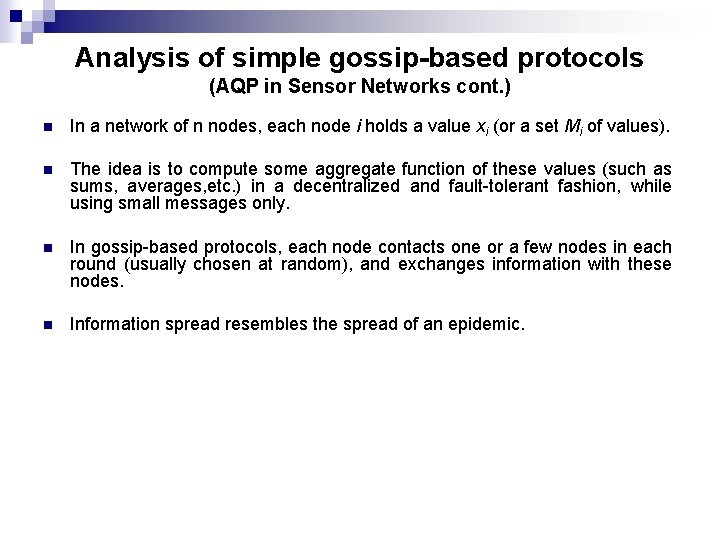 Analysis of simple gossip-based protocols (AQP in Sensor Networks cont. ) n In a