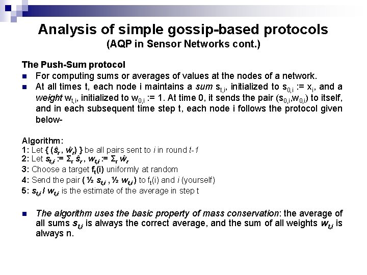 Analysis of simple gossip-based protocols (AQP in Sensor Networks cont. ) The Push-Sum protocol