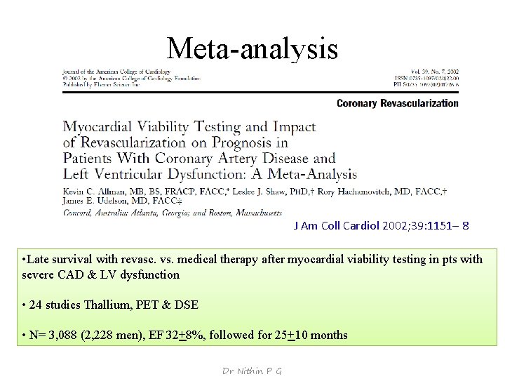 Meta-analysis J Am Coll Cardiol 2002; 39: 1151– 8 • Late survival with revasc.