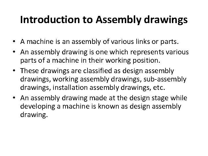 Introduction to Assembly drawings • A machine is an assembly of various links or