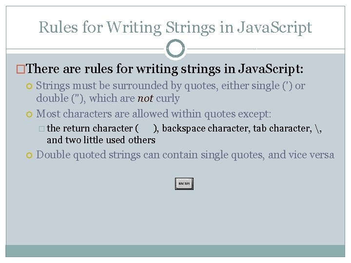 Rules for Writing Strings in Java. Script �There are rules for writing strings in