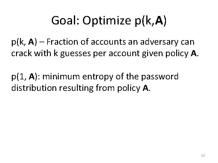 Goal: Optimize p(k, A) – Fraction of accounts an adversary can crack with k