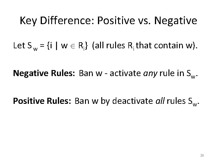 Key Difference: Positive vs. Negative Let S w = {i | w Ri} (all