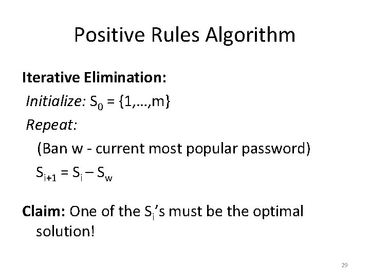 Positive Rules Algorithm Iterative Elimination: Initialize: S 0 = {1, …, m} Repeat: (Ban