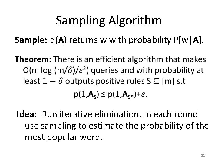 Sampling Algorithm Sample: q(A) returns w with probability P[w|A]. • Idea: Run iterative elimination.