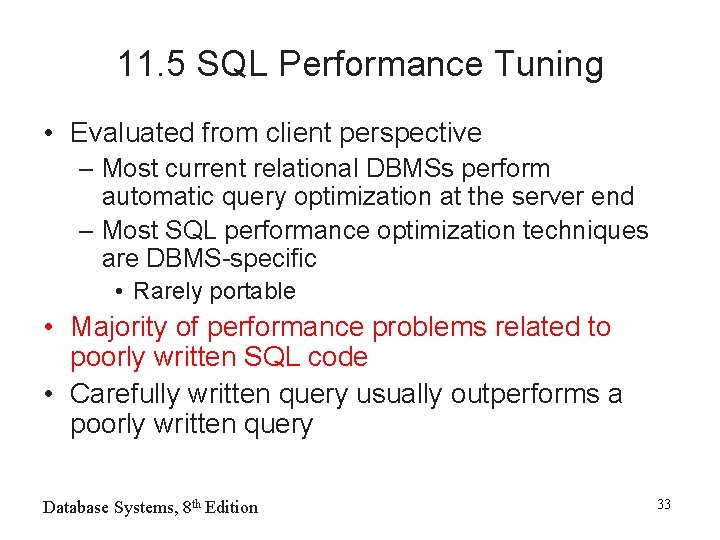 11. 5 SQL Performance Tuning • Evaluated from client perspective – Most current relational