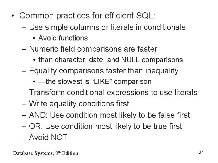  • Common practices for efficient SQL: – Use simple columns or literals in