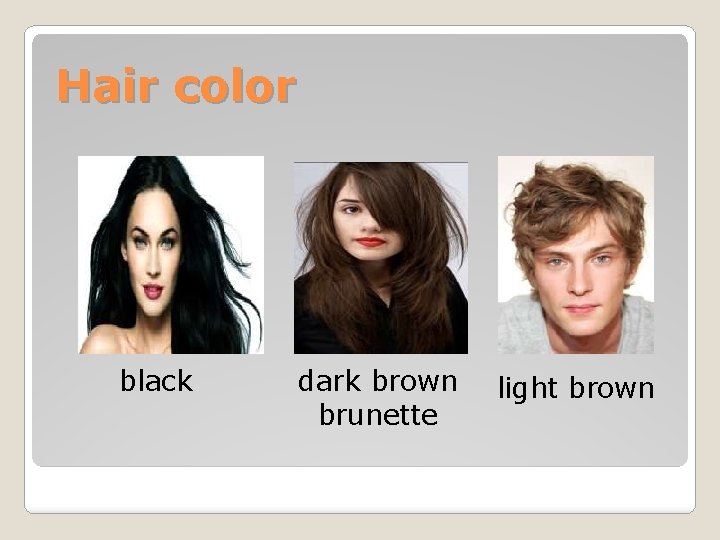 Hair color black dark brown brunette light brown 
