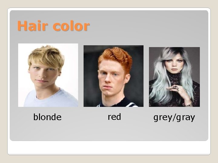 Hair color blonde red grey/gray 