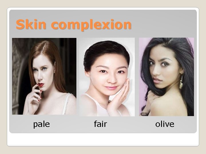 Skin complexion pale fair olive 