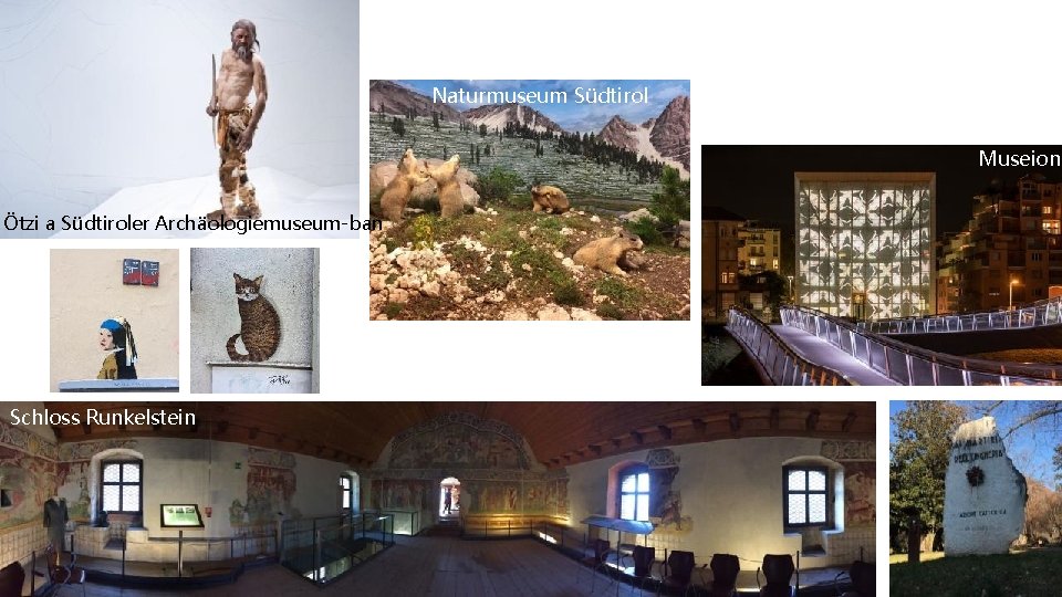 Naturmuseum Südtirol Museion Ötzi a Südtiroler Archäologiemuseum-ban Schloss Runkelstein 