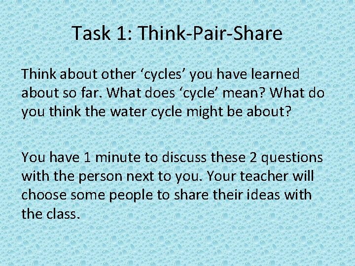 Task 1: Think-Pair-Share Think about other ‘cycles’ you have learned about so far. What