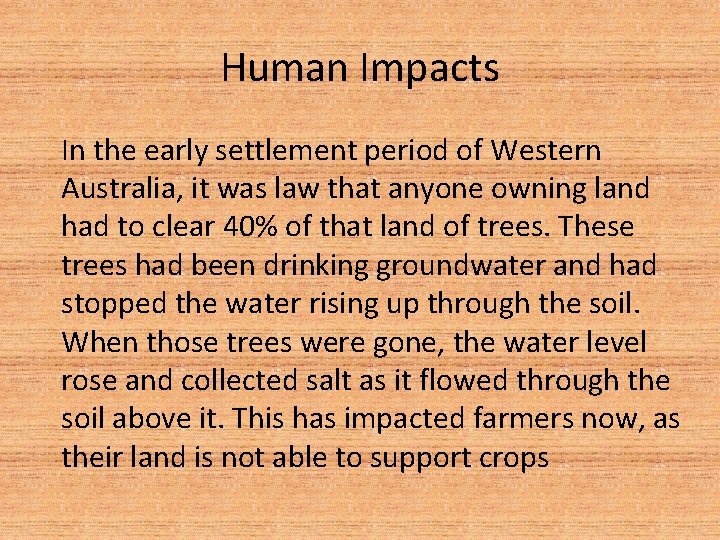 Human Impacts In the early settlement period of Western Australia, it was law that