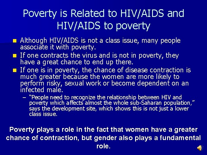 Poverty is Related to HIV/AIDS and HIV/AIDS to poverty Although HIV/AIDS is not a