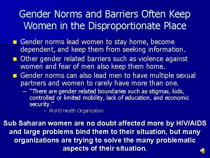 Gender Norms and Barriers Often Keep Women in the Disproportionate Place Gender norms lead