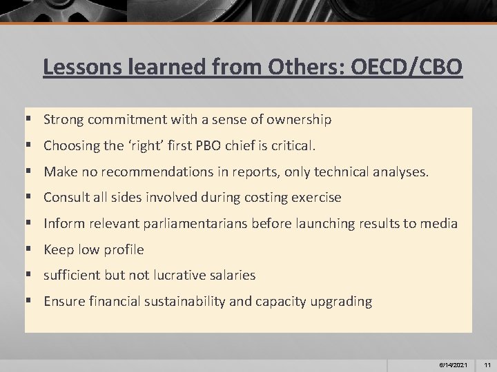Lessons learned from Others: OECD/CBO § Strong commitment with a sense of ownership §