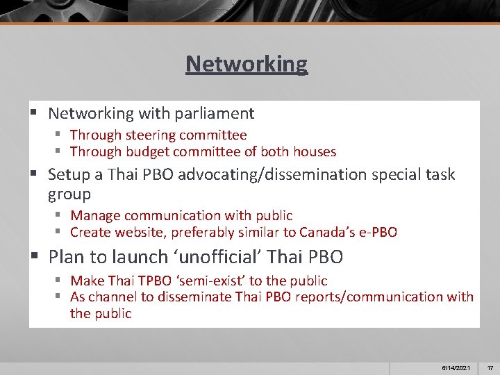 Networking § Networking with parliament § Through steering committee § Through budget committee of