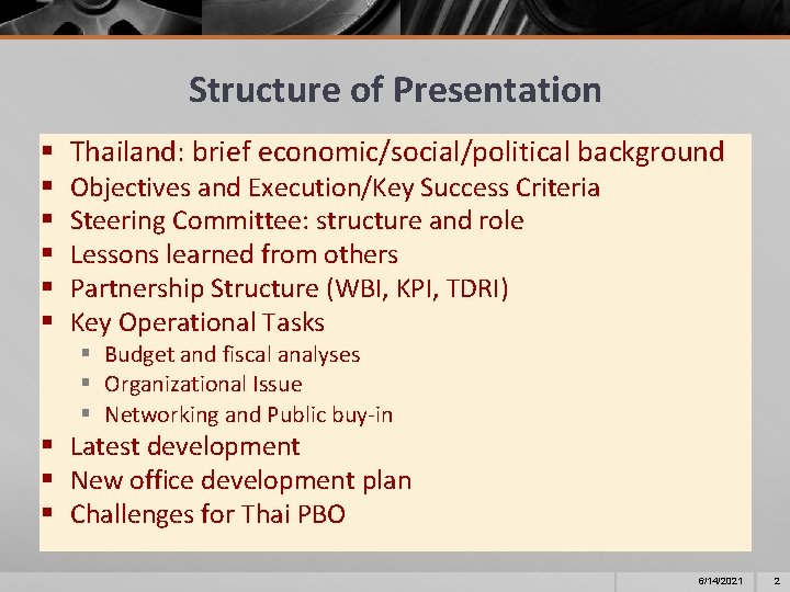 Structure of Presentation § Thailand: brief economic/social/political background § § § Objectives and Execution/Key