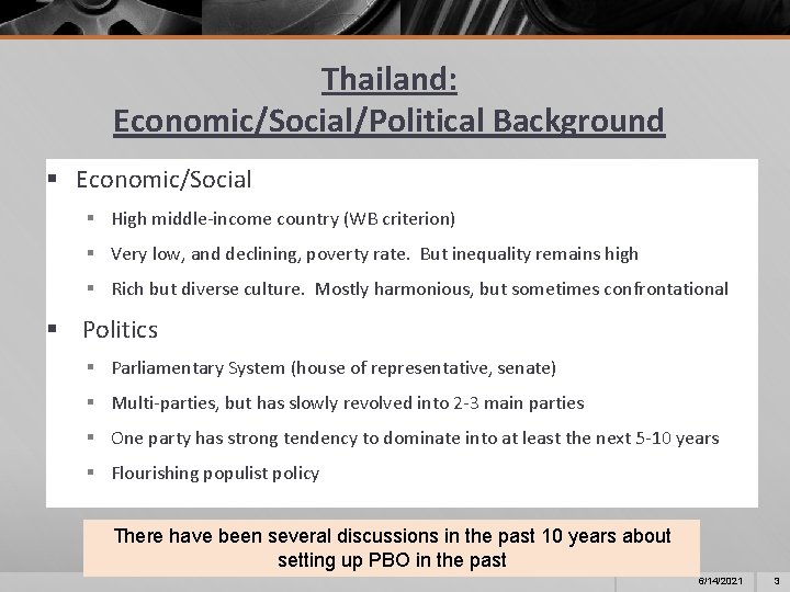 Thailand: Economic/Social/Political Background § Economic/Social § High middle-income country (WB criterion) § Very low,