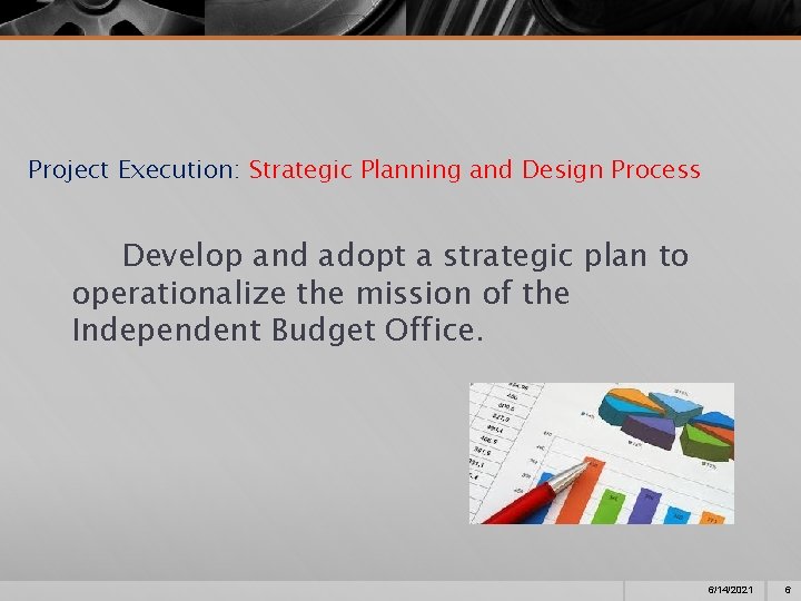 Project Execution: Strategic Planning and Design Process Develop and adopt a strategic plan to