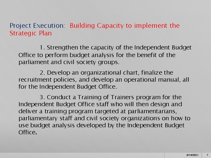 Project Execution: Building Capacity to implement the Strategic Plan 1. Strengthen the capacity of