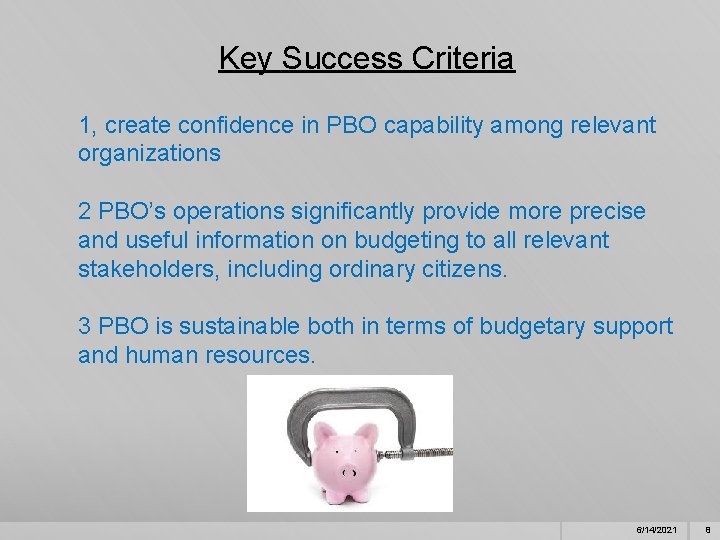 Key Success Criteria 1, create confidence in PBO capability among relevant organizations 2 PBO’s