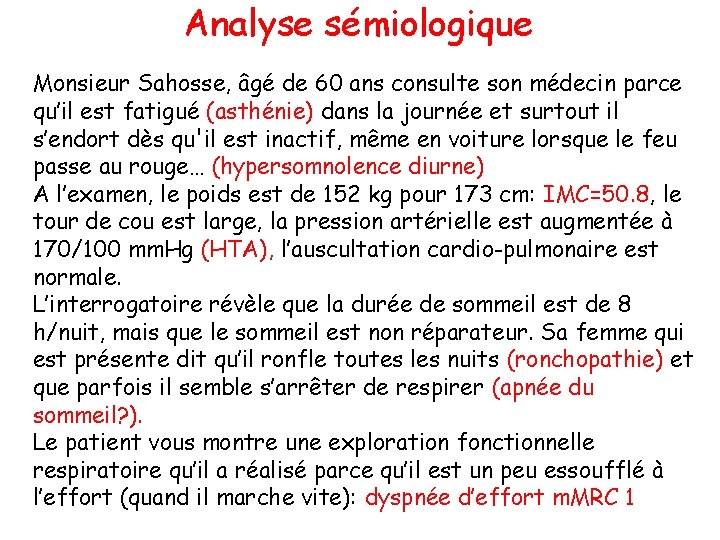 Analyse sémiologique Monsieur Sahosse, âgé de 60 ans consulte son médecin parce qu’il est