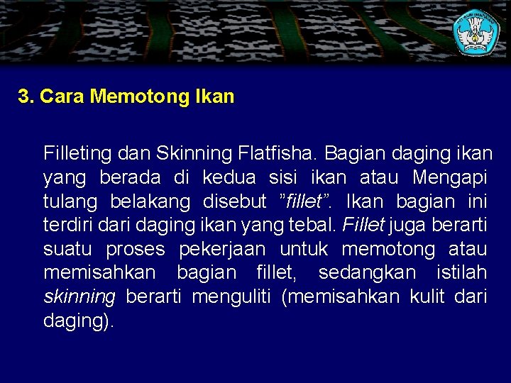 3. Cara Memotong Ikan Filleting dan Skinning Flatfisha. Bagian daging ikan yang berada di