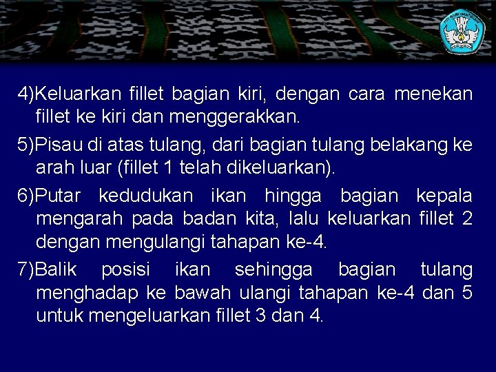 4)Keluarkan fillet bagian kiri, dengan cara menekan fillet ke kiri dan menggerakkan. 5)Pisau di