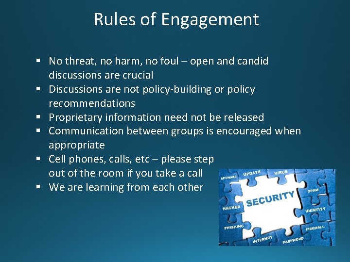 Rules of Engagement § No threat, no harm, no foul – open and candid