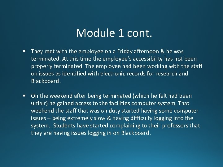 Module 1 cont. § They met with the employee on a Friday afternoon &