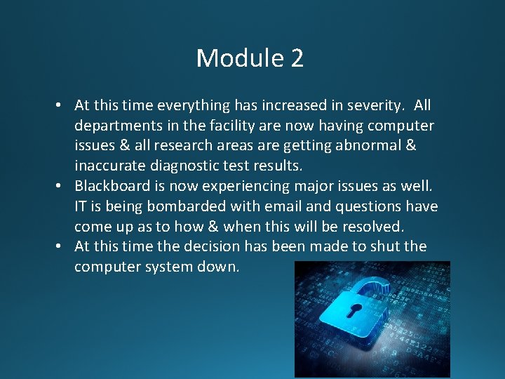 Module 2 • At this time everything has increased in severity. All departments in