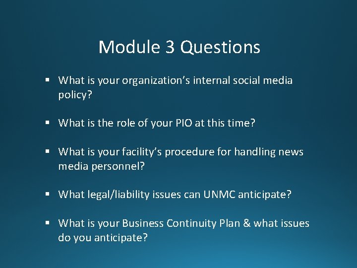 Module 3 Questions § What is your organization’s internal social media policy? § What