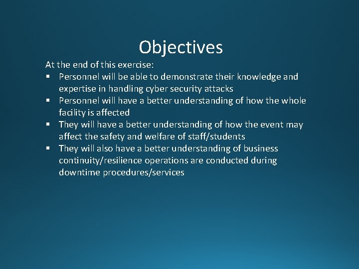 Objectives At the end of this exercise: § Personnel will be able to demonstrate