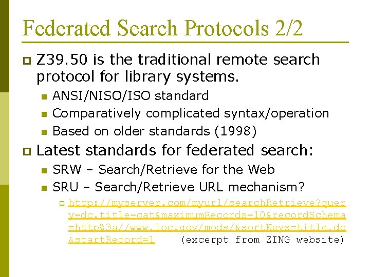 Federated Search Protocols 2/2 p Z 39. 50 is the traditional remote search protocol