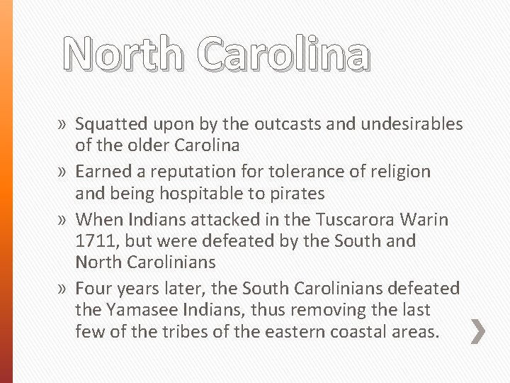 North Carolina » Squatted upon by the outcasts and undesirables of the older Carolina North Carolina » Squatted upon by the outcasts and undesirables of the older Carolina