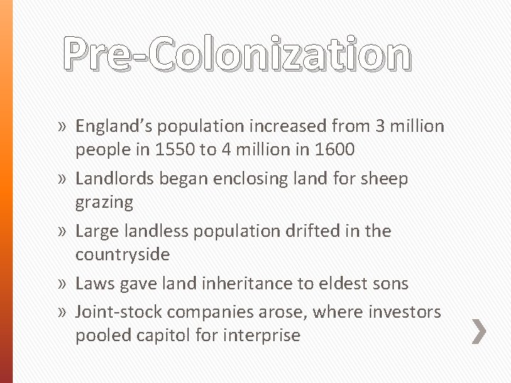 Pre-Colonization » England’s population increased from 3 million people in 1550 to 4 million Pre-Colonization » England’s population increased from 3 million people in 1550 to 4 million