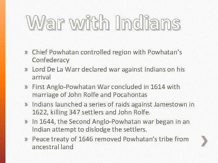 War with Indians » Chief Powhatan controlled region with Powhatan’s Confederacy » Lord De War with Indians » Chief Powhatan controlled region with Powhatan’s Confederacy » Lord De