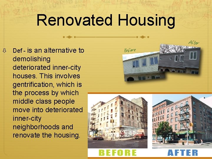 Renovated Housing Def - is an alternative to demolishing deteriorated inner-city houses. This involves