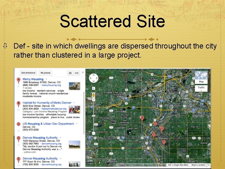 Scattered Site Def - site in which dwellings are dispersed throughout the city rather