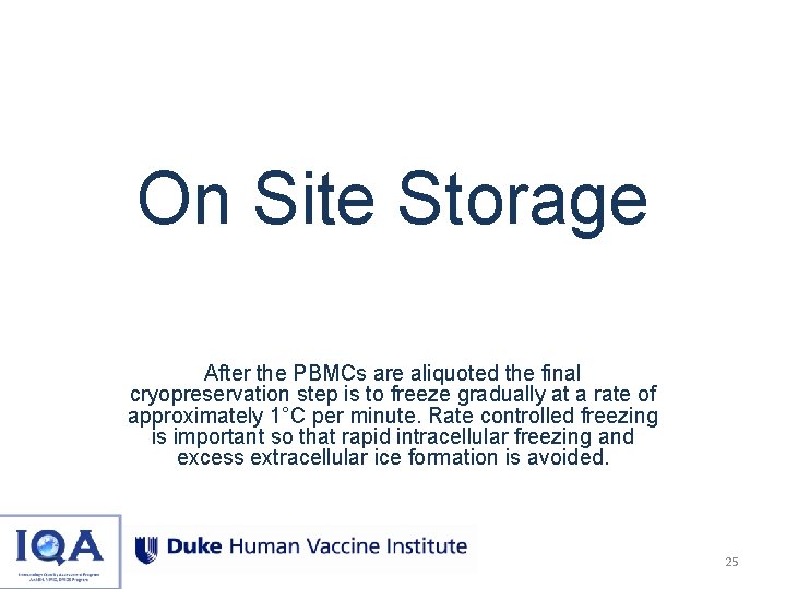 On Site Storage After the PBMCs are aliquoted the final cryopreservation step is to