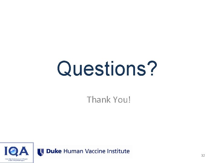 Questions? Thank You! 32 