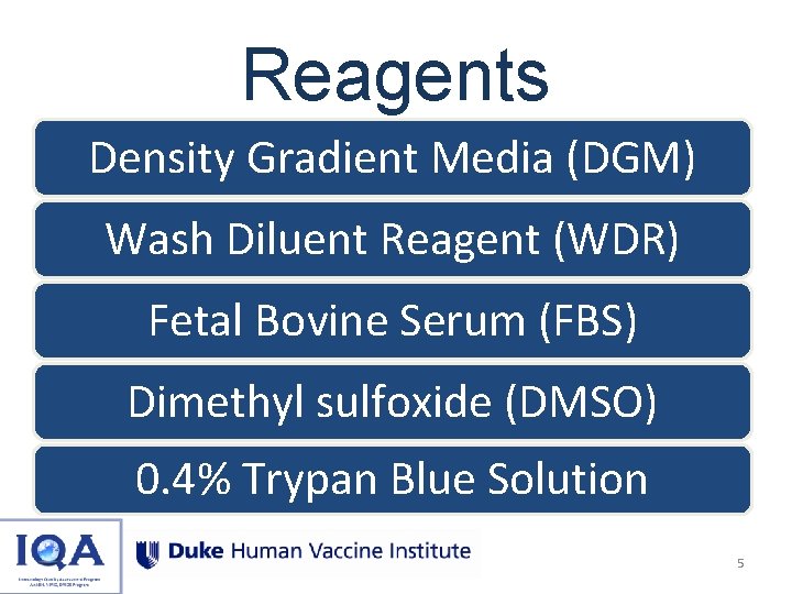 Reagents Density Gradient Media (DGM) Wash Diluent Reagent (WDR) Fetal Bovine Serum (FBS) Dimethyl