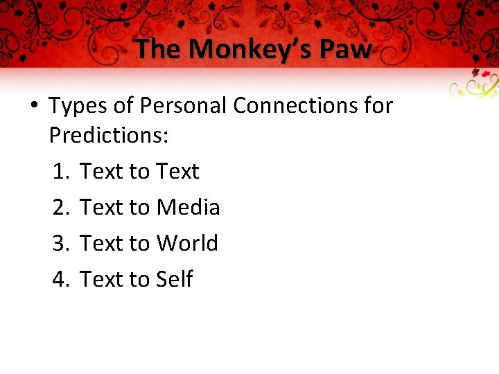 The Monkey’s Paw • Types of Personal Connections for Predictions: 1. Text to Text