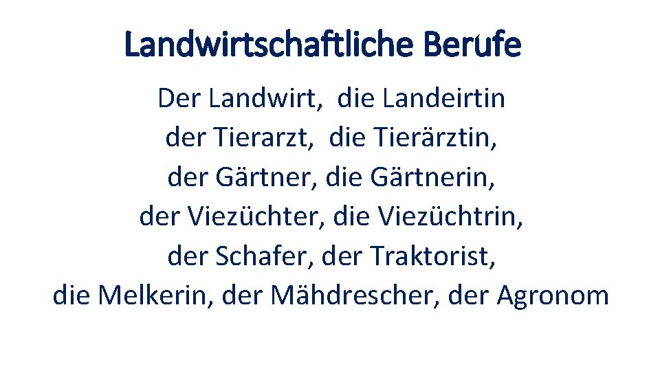 Landwirtschaftliche Berufe Der Landwirt, die Landeirtin der Tierarzt, die Tierärztin, der Gärtner, die Gärtnerin,