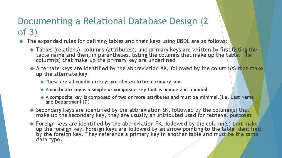 Documenting a Relational Database Design (2 of 3) The expanded rules for defining tables