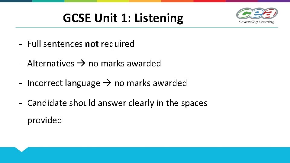 GCSE Unit 1: Listening - Full sentences not required - Alternatives no marks awarded
