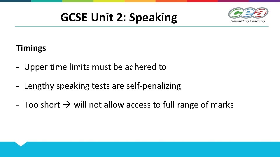GCSE Unit 2: Speaking Timings - Upper time limits must be adhered to -